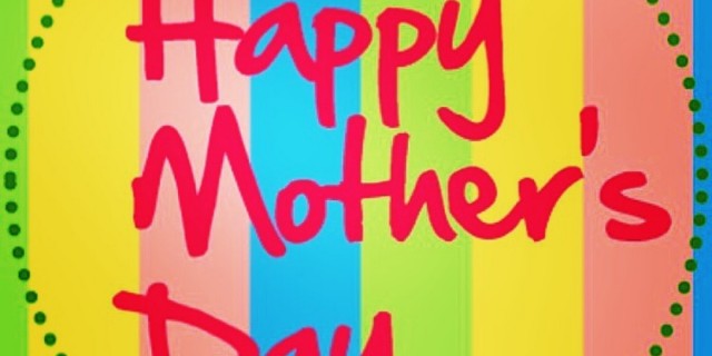 Happy Mothers Day To All Moms
